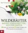 BROSIUS Ralf: Wildkräuter. Meine Lebensretter aus der Natur. Kösel Verlag, München 2012