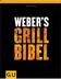 PURVIANCE Jamie: Weber’s Grillbibel. 19. Aufl. Gräfe und Unzer, München 2012